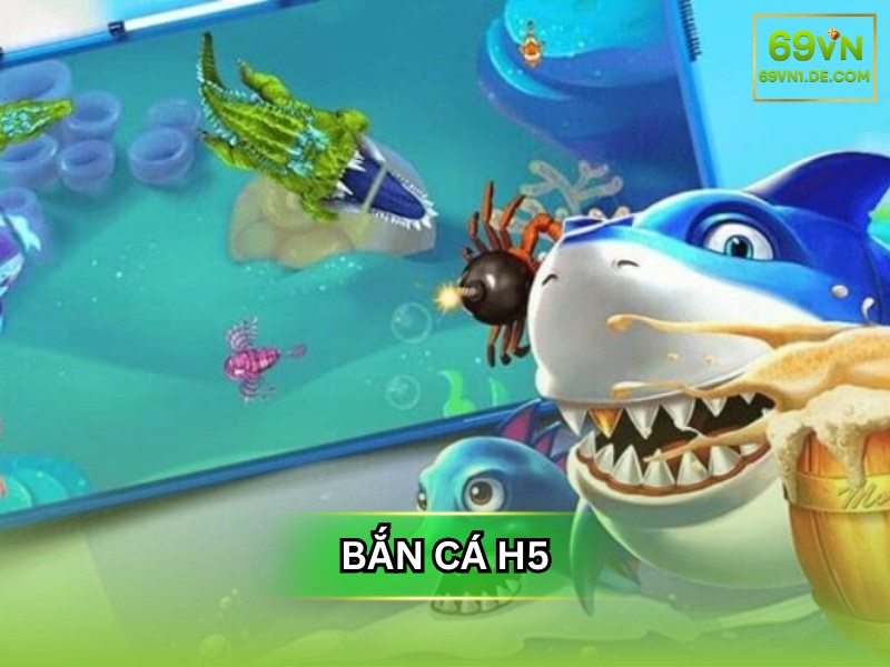 Bắn Cá H5 là phiên bản game bắn cá được phát triển trên nền tảng công nghệ HTML5 tiên tiến