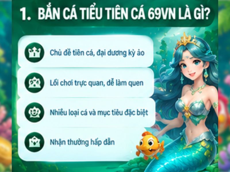 Bắn Cá Tiểu Tiên Cá 69VN là gì?